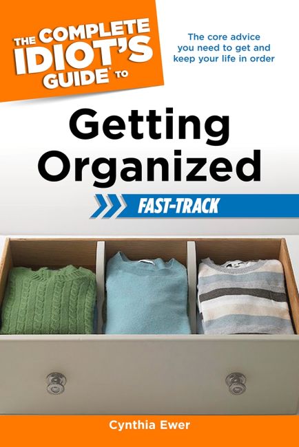 The Complete Idiot's Guide to Getting Organized Fast-Track eBook cover of The Complete Idiot's Guide to Getting Organized Fast-Track