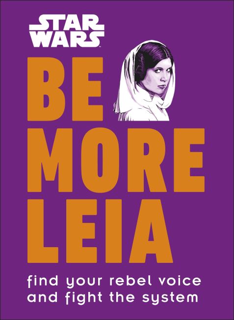 Star Wars Be More Leia Hardback cover of Star Wars Be More Leia