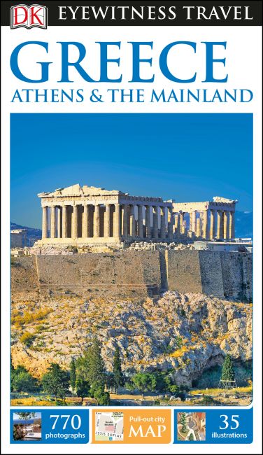 DK Eyewitness Travel Guide Greece, Athens and the Mainland Flexibound cover of DK Eyewitness Travel Guide Greece, Athens and the Mainland