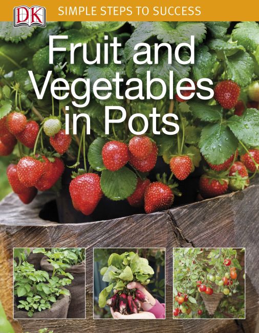 Simple Steps to Success: Fruit and Vegetables in Pots Paperback cover of Simple Steps to Success: Fruit and Vegetables in Pots