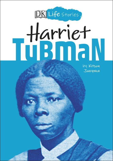 DK Life Stories Harriet Tubman Hardback cover of DK Life Stories Harriet Tubman