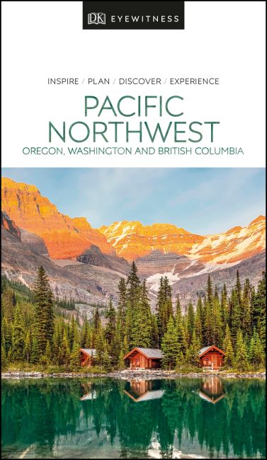 DK Eyewitness Pacific Northwest: Oregon, Washington and British Columbia Paperback cover of DK Eyewitness Pacific Northwest: Oregon, Washington and British Columbia