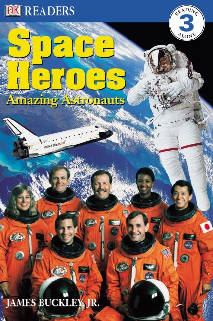 DK Readers L3: Space Heroes: Amazing Astronauts Paperback cover of DK Readers L3: Space Heroes: Amazing Astronauts