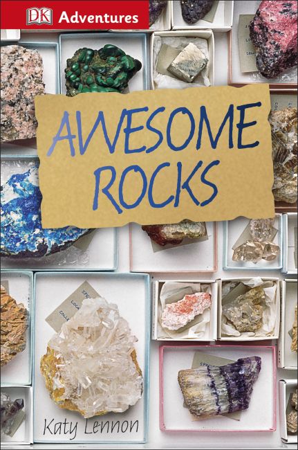 DK Adventures: Awesome Rocks Hardback cover of DK Adventures: Awesome Rocks