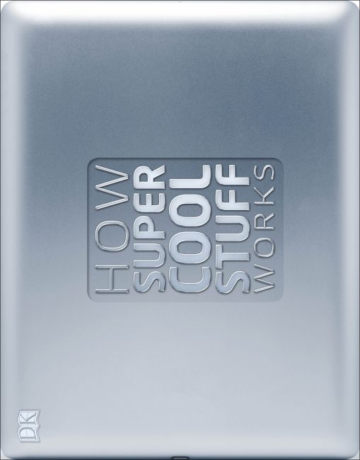 How Super Cool Stuff Works Hardback cover of How Super Cool Stuff Works
