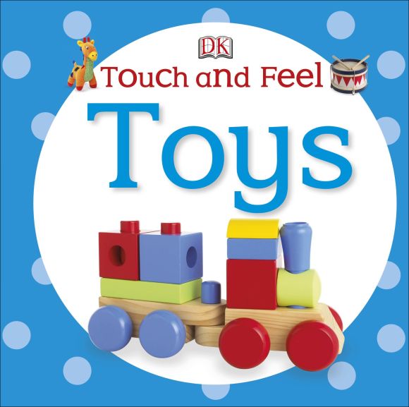 Touch and Feel Toys Board book cover of Touch and Feel Toys