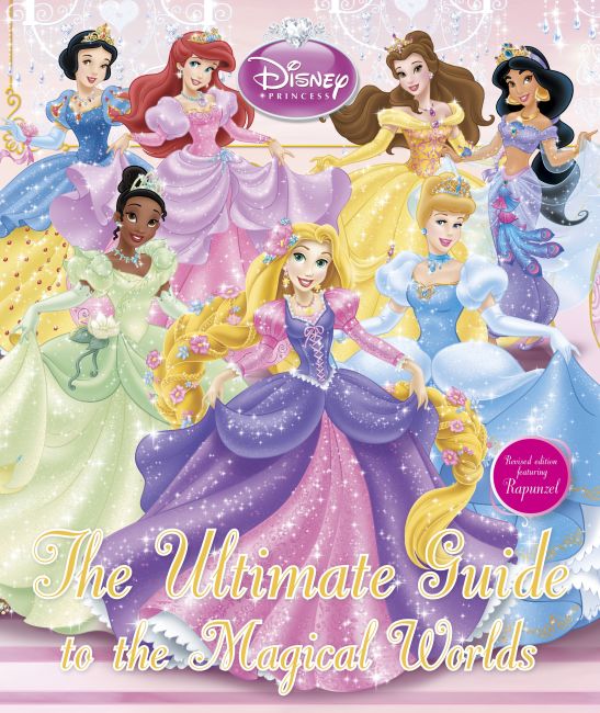 Disney Princess The Ultimate Guide to the Magical Worlds Hardback cover of Disney Princess The Ultimate Guide to the Magical Worlds
