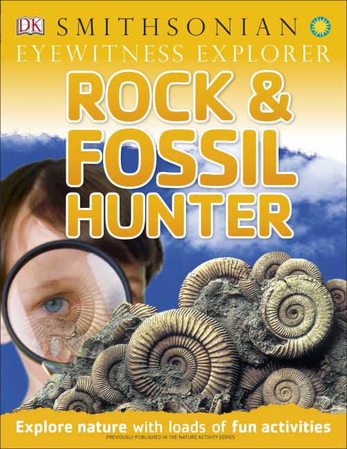 Eyewitness Explorer: Rock and Fossil Hunter Paperback cover of Eyewitness Explorer: Rock and Fossil Hunter