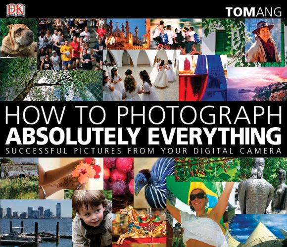 How to Photograph Absolutely Everything Paperback cover of How to Photograph Absolutely Everything