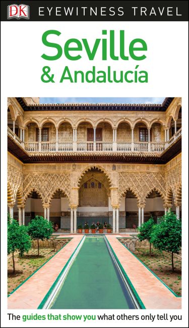 DK Eyewitness Travel Guide Seville and Andalucía Flexibound cover of DK Eyewitness Travel Guide Seville and Andalucía