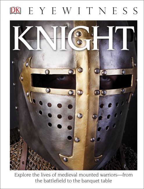 DK Eyewitness Books: Knight Hardback cover of DK Eyewitness Books: Knight