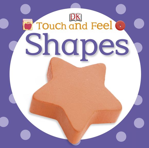 Touch and Feel: Shapes Board book cover of Touch and Feel: Shapes