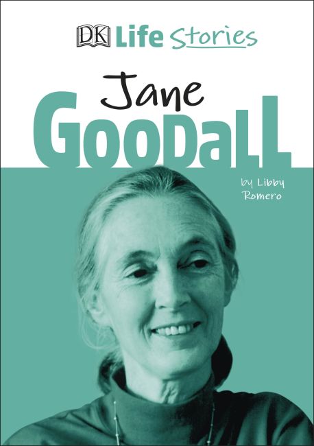 DK Life Stories Jane Goodall Hardback cover of DK Life Stories Jane Goodall