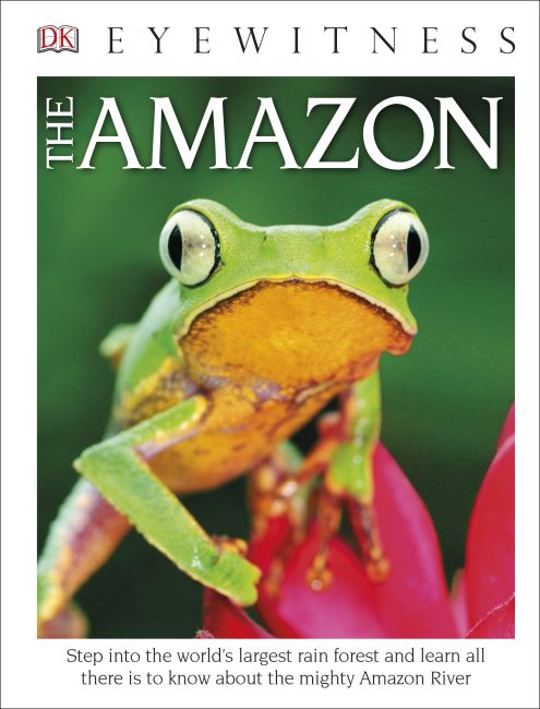 DK Eyewitness Books The Amazon Hardback cover of DK Eyewitness Books The Amazon
