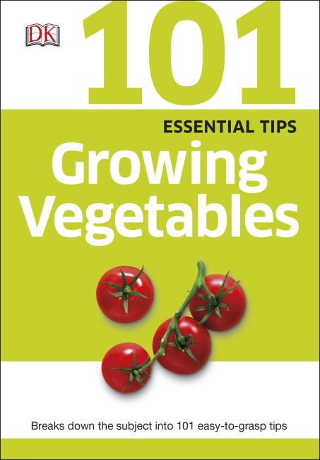 101 Essential Tips Growing Vegetables eBook cover of 101 Essential Tips Growing Vegetables