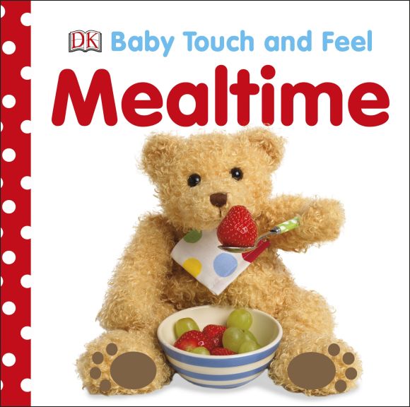 Baby Touch and Feel: Mealtime Board book cover of Baby Touch and Feel: Mealtime