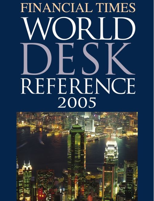 Financial Times World Desk Reference 2005 eBook cover of Financial Times World Desk Reference 2005