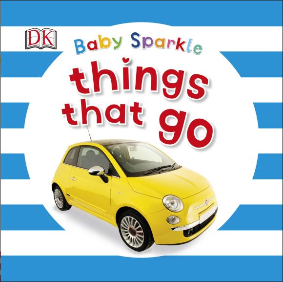 Baby Sparkle Things That Go Board book cover of Baby Sparkle Things That Go
