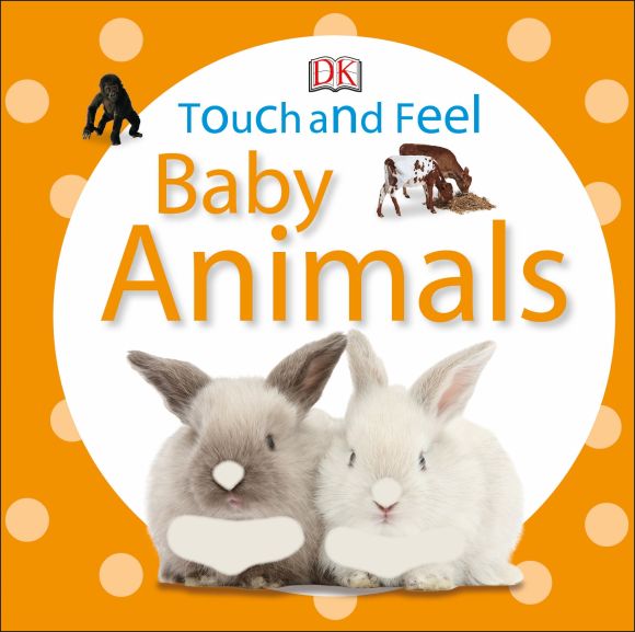 Touch and Feel Baby Animals Board book cover of Touch and Feel Baby Animals