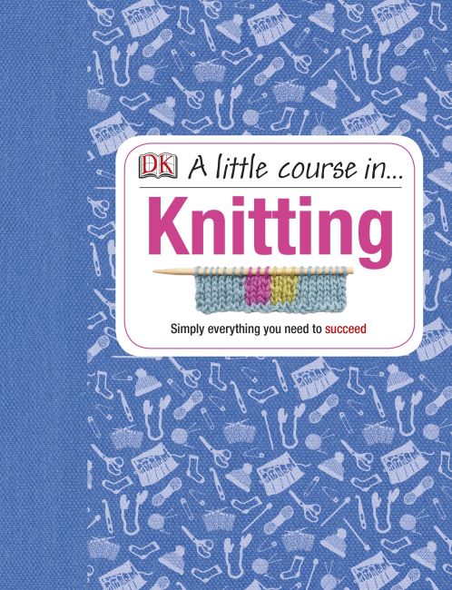 A Little Course in Knitting Hardback cover of A Little Course in Knitting