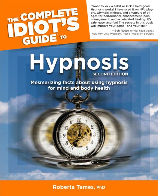 The Complete Idiot's Guide to Hypnosis: 2nd Edition Paperback cover of The Complete Idiot's Guide to Hypnosis: 2nd Edition