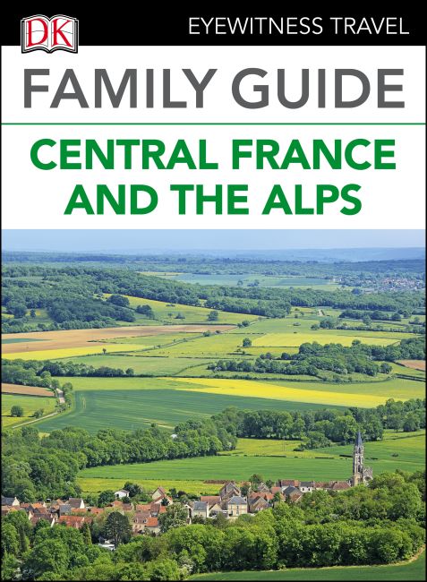 eBook cover of DK Eyewitness Family Guide Central France and the Alps