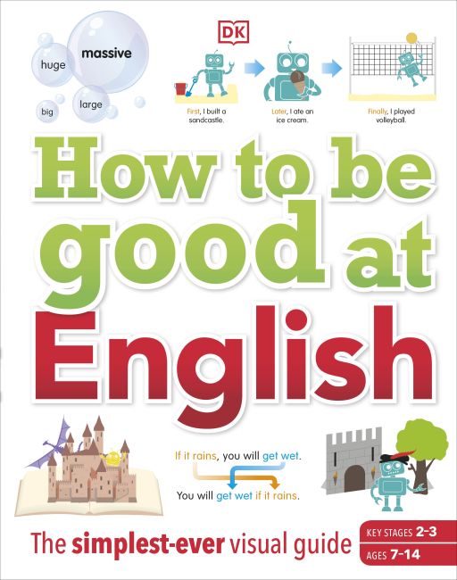 Hardback cover of How to be Good at English, Ages 7-14 (Key Stages 2-3)