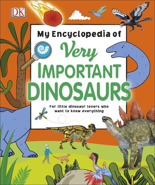 My Encyclopedia of Very Important Dinosaurs | DK UK