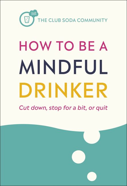 Paperback cover of How to Be a Mindful Drinker