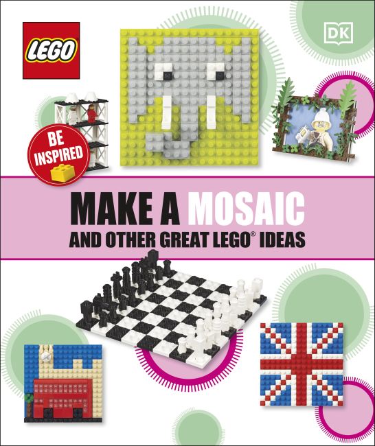 Paperback cover of Make a Mosaic and Other Great LEGO Ideas