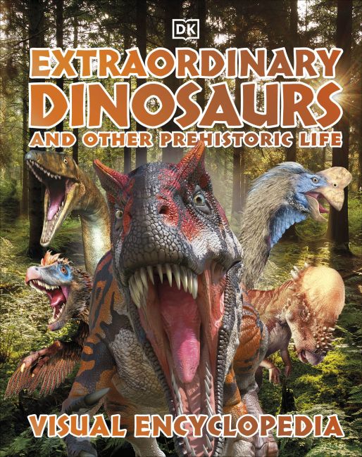 Hardback cover of Extraordinary Dinosaurs and Other Prehistoric Life Visual Encyclopedia