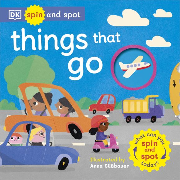 Spin and Spot: Things That Go Board book cover of Spin and Spot: Things That Go