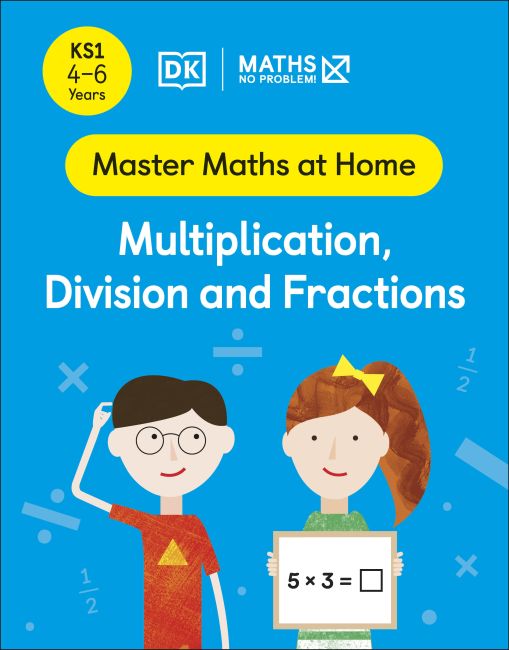 Maths — No Problem! Multiplication, Division and Fractions, Ages 4-6 (Key Stage 1) Paperback cover of Maths — No Problem! Multiplication, Division and Fractions, Ages 4-6 (Key Stage 1)