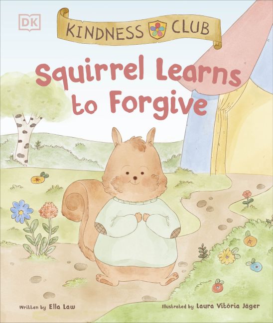 Hardback cover of Kindness Club Squirrel Learns to Forgive