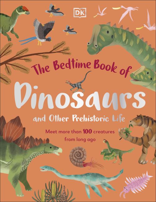 Hardback cover of The Bedtime Book of Dinosaurs and Other Prehistoric Life