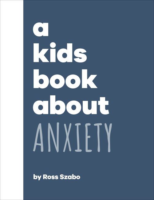 A Kids Book About Anxiety Hardback cover of A Kids Book About Anxiety