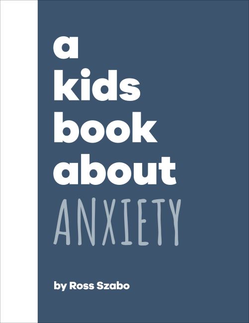 Hardback cover of A Kids Book About Anxiety