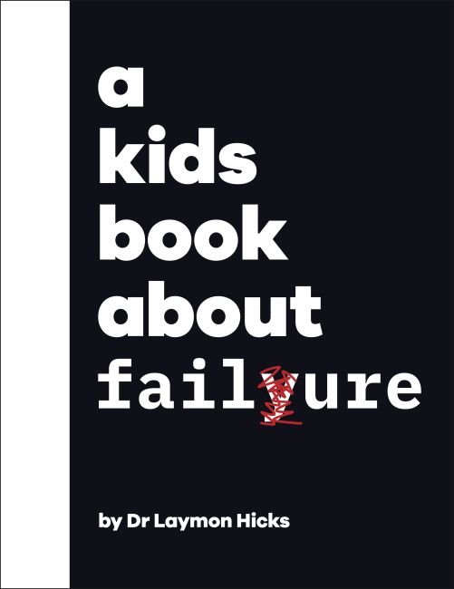 A Kids Book About Failure Hardback cover of A Kids Book About Failure