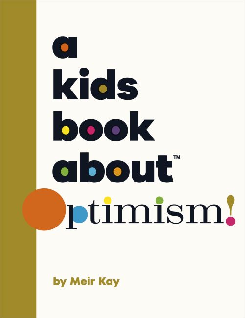 A Kids Book About Optimism Hardback cover of A Kids Book About Optimism
