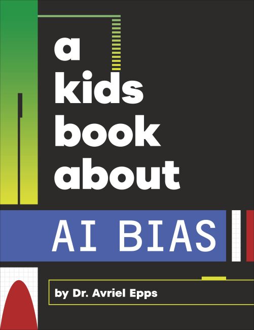 A Kids Book About AI Bias Hardback cover of A Kids Book About AI Bias