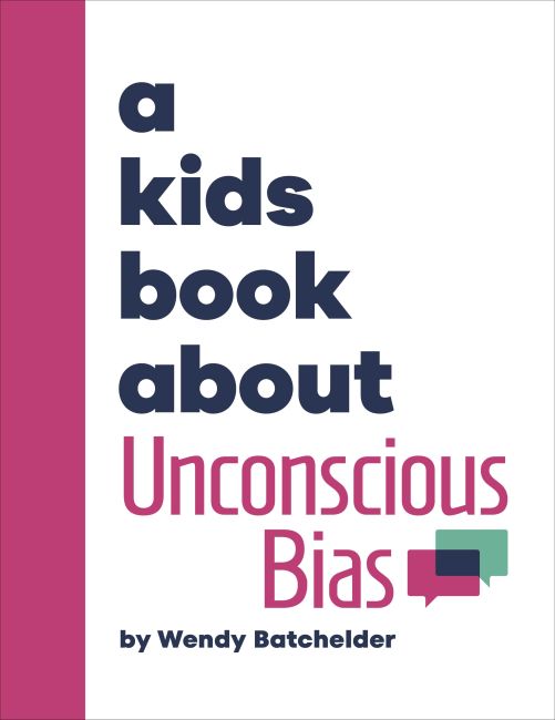 A Kids Book About Unconscious Bias Hardback cover of A Kids Book About Unconscious Bias