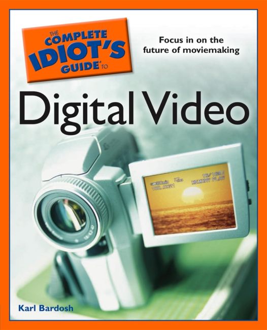 The Complete Idiot's Guide to Digital Video eBook cover of The Complete Idiot's Guide to Digital Video