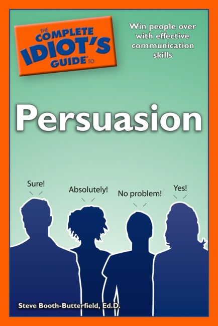 The Complete Idiot's Guide to Persuasion eBook cover of The Complete Idiot's Guide to Persuasion