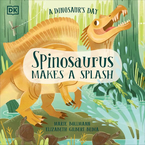 A Dinosaur's Day: Spinosaurus Makes a Splash Hardback cover of A Dinosaur's Day: Spinosaurus Makes a Splash