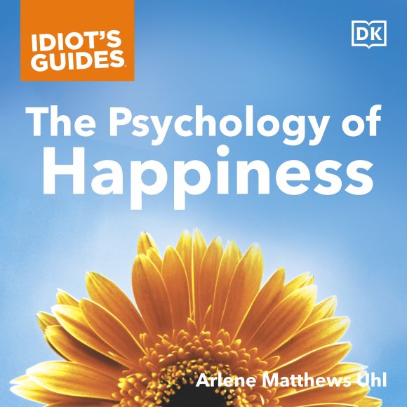 Idiot's Guides The Psychology of Happiness Audiobook cover of Idiot's Guides The Psychology of Happiness