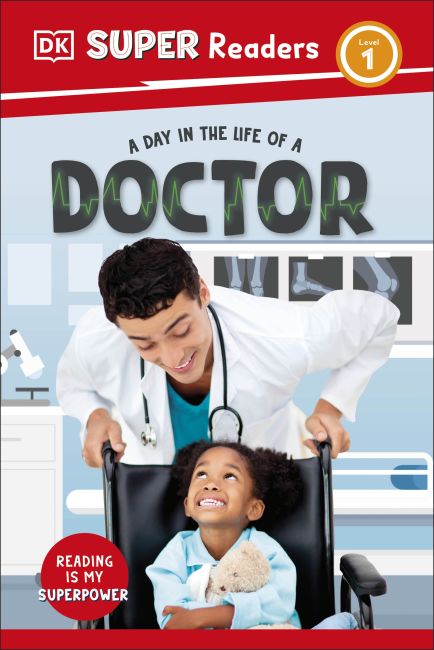 DK Super Readers Level 1 A day in the Life of a Doctor Hardback cover of DK Super Readers Level 1 A day in the Life of a Doctor