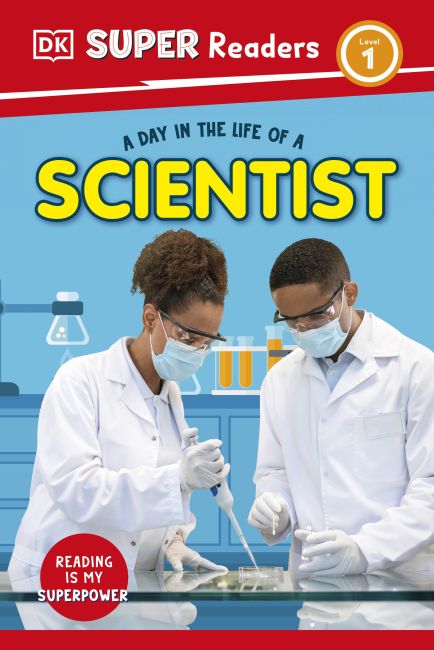 DK Super Readers Level 1 A Day in the Life of a Scientist Hardback cover of DK Super Readers Level 1 A Day in the Life of a Scientist