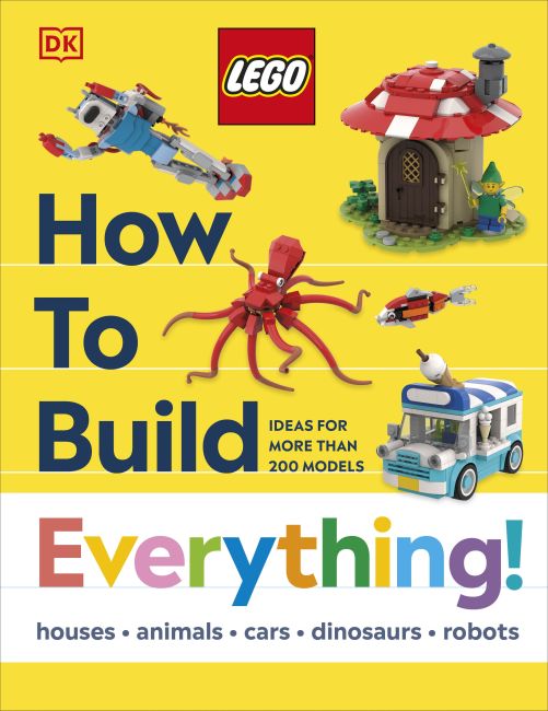 LEGO How to Build Everything! Hardback cover of LEGO How to Build Everything!