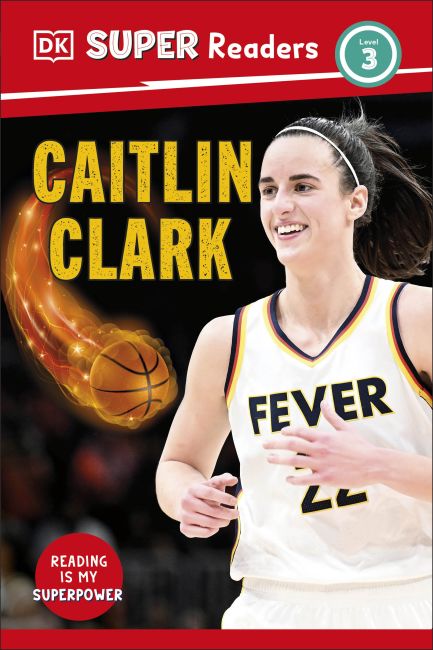 DK Super Readers Level 3 Caitlin Clark Hardback cover of DK Super Readers Level 3 Caitlin Clark