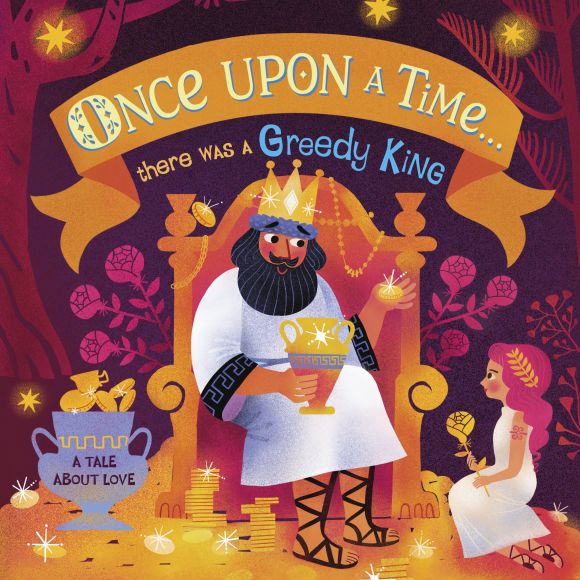 Board book cover of Once Upon A Time...there was a Greedy King